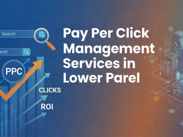 Pay-Per-Click (PPC) Management Services in Lower Parel, Mumbai